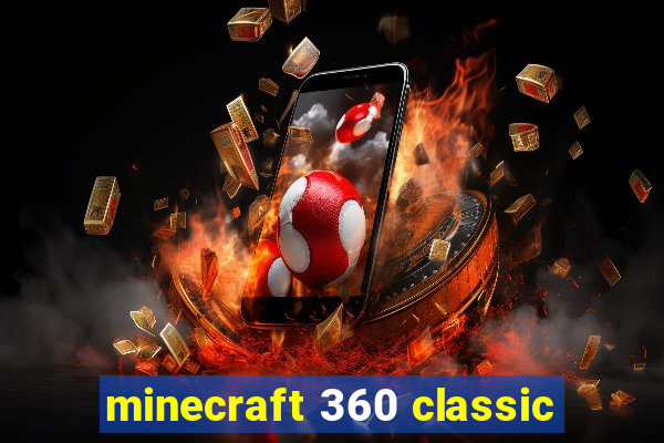 minecraft 360 classic